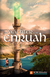 Die Wächter von Enruah - Timo Braun - E-Book
