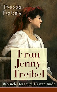 Frau Jenny Treibel - Wo sich Herz zum Herzen findt - Theodor Fontane - E-Book