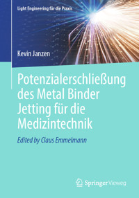 Potenzialerschließung des Metal Binder Jetting für die Medizintechnik -  - E-Book