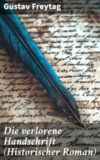 Die verlorene Handschrift (Historischer Roman) - Gustav Freytag - E-Book