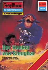 Perry Rhodan 1664: Der Henker von Sloughar - Peter Terrid - E-Book