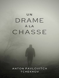 Un drame à la chasse - Anton Pavlovitch Tchekhov - E-Book