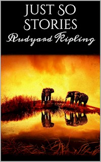 Just So Stories - Rudyard Kipling - E-Book