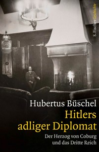Hitlers adliger Diplomat - Hubertus Büschel - E-Book