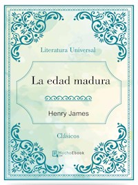 La edad madura - Henry James - E-Book