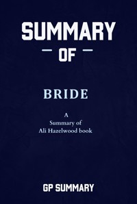 Summary of Bride: A Summary of Ali Hazelwood’s book - SUMMARY GP - E-Book