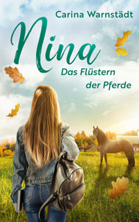 Nina: Das Flüstern der Pferde - Carina Warnstädt - E-Book