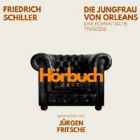 Die Jungfrau von Orleans. Eine romantische Tragödie. - Hörbuchzeit - Hörbuch