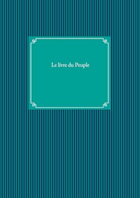 Le livre du Peuple - Guillaume Dubourdeau - E-Book