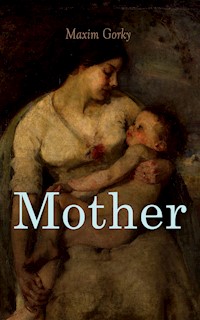 Mother - MAXIM GORKY - E-Book