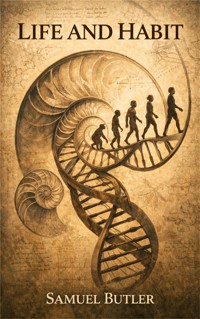 Life and Habit - Butler Samuel - E-Book