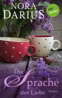 Die Sprache der Liebe - Nora Darius - E-Book