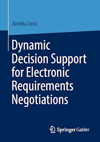 Dynamic Decision Support for Electronic Requirements Negotiations - Annika Lenz - E-Book