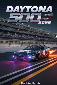 Daytona 500 2025 - Harris Robbin - E-Book