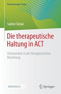 Die therapeutische Haltung in ACT - Sabine Svitak - E-Book