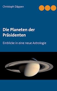 Die Planeten der Präsidenten - Christoph Däppen - E-Book
