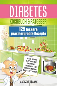 Diabetes Kochbuch & Ratgeber - Magische Pfanne - E-Book