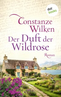 Der Duft der Wildrose - Constanze Wilken - E-Book