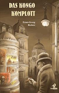 Das Kongo Komplott - Ernst-Georg Richter - E-Book