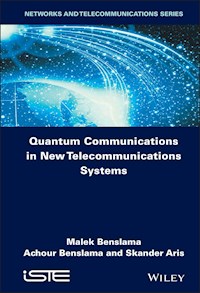 Quantum Communications in New Telecommunications Systems - Malek Benslama - E-Book
