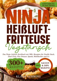 Ninja Heißluftfritteuse Vegetarisch - Klara Sehring - E-Book