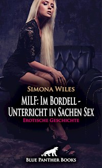 MILF: Im Bordell - Unterricht in Sachen Sex | Erotische Geschichte - Simona Wiles - E-Book