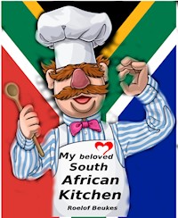 My Beloved South African Kitchen - Roelof Beukes - E-Book