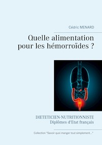 Quelle alimentation pour les hémorroïdes ? - Cédric Menard - E-Book