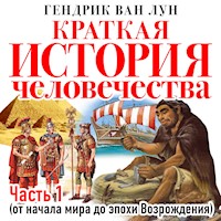 Краткая история человечества - Гендрик Ван Лун - Hörbuch