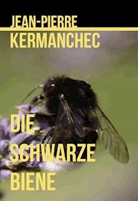 Die Schwarze Biene - Jean-Pierre Kermanchec - E-Book