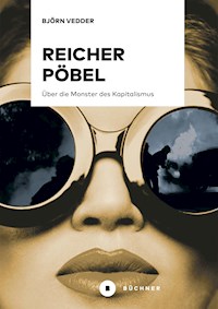 Reicher Pöbel - Björn Vedder - E-Book