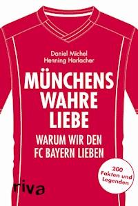 Münchens wahre Liebe - Henning Harlacher - E-Book