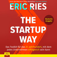 The Startup Way - Das Toolkit für das 21. Jahrhundert, mit dem jedes Unternehmen erfolgreich sein kann (Ungekürzt) - Eric Ries - Hörbuch