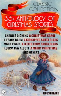35+ Anthology of Christmas stories. Classic collection - Charles Dickens. - E-Book