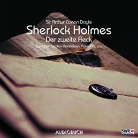Sherlock Holmes (Teil 6) - Der zweite Fleck - Sir Arthur Conan Doyle - Hörbuch