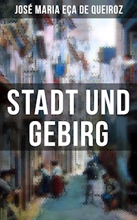 Stadt und Gebirg - José Maria Eça de Queiroz - E-Book