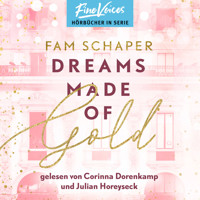 Dreams Made of Gold - Made of, Band 1 (ungekürzt) - Fam Schaper - Hörbuch