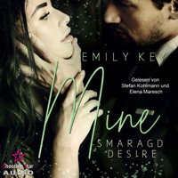 Mine: Smaragd Desire - Mine-Family-Reihe, Band 1 (ungekürzt) - Emily Key - Hörbuch