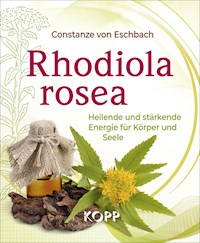 Rhodiola rosea - Constanze von Eschbach - E-Book