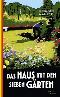 Das Haus mit den sieben Gärten - Elsemarie Maletzke - E-Book