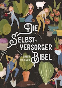 Die Selbstversorger-Bibel - Simon Dawson - E-Book