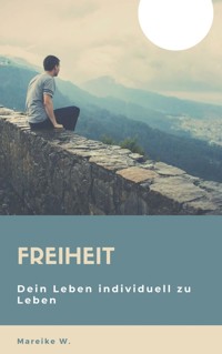 Freiheit - Mareike W. - E-Book