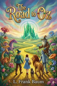 The Road to Oz - L. Frank Baum - E-Book