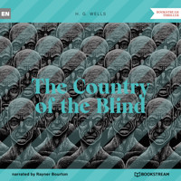 The Country of the Blind (Unabridged) - H G Wells - Hörbuch