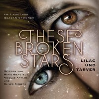 These Broken Stars. Lilac und Tarver - Amie Kaufman - Hörbuch