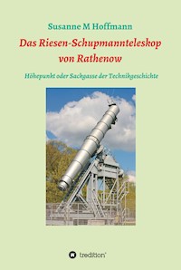 Das Riesen-Schupmannteleskop von Rathenow - Susanne M. Hoffmann - E-Book