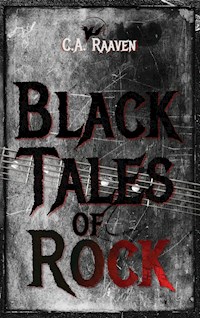 Black Tales of Rock - C. A. Raaven - E-Book