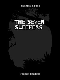 The Seven Sleepers - Francis Beeding - E-Book