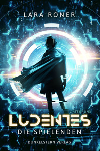 Ludentes - Die Spielenden - Lara Roner - E-Book