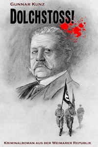 Dolchstoß! - Gunnar Kunz - E-Book